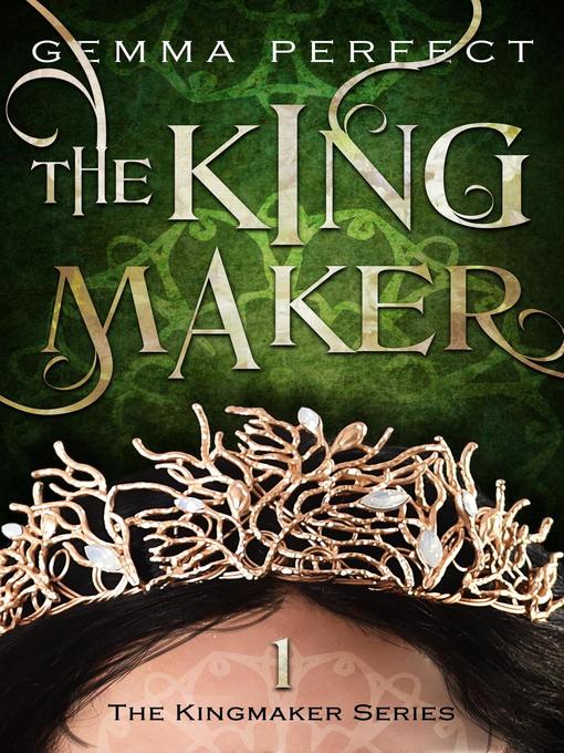 Title details for The Kingmaker by Gemma Perfect - Available
